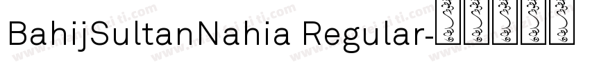 BahijSultanNahia Regular字体转换